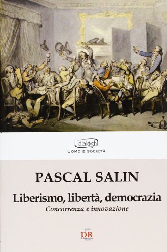 Liberismo, Libertà, Democrazia