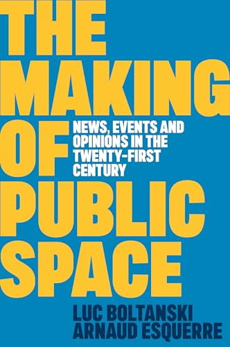 The Making Of Public Space: News, Events And Opinions In The Twenty-First Century