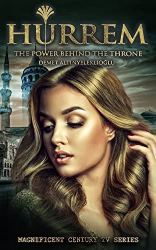 Hurrem: The Power Behind The Throne