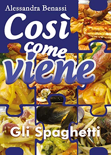 Così Come Viene: Gli Spaghetti