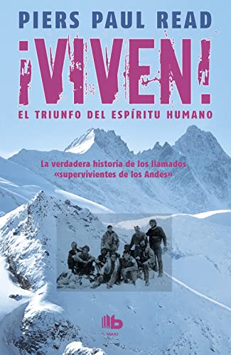 Viven! El Triunfo Del Espiritu Humano / Alive: The Story Of The Andes Survivors: El Triunfo Del Espiritu Humano / The Story Of The Andes Survivors