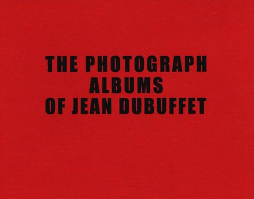 Les Albums Photographiques De Jean Dubuffet. Ediz. Inglese