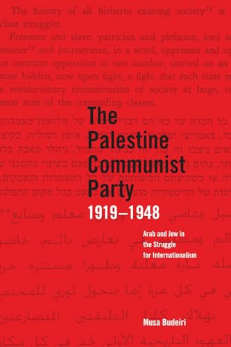 Palestine Communist Party 1919-1948: Arab And Jew In The Struggle For Internationalism