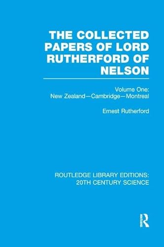 The Collected Papers Of Lord Rutherford Of Nelson: Volume 1
