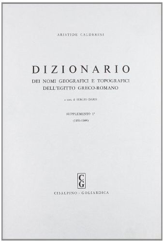 Dizionario Dei Nomi Geografici E Topografici Dell'Egitto Greco-Romano. Supplemento 1° (1935-1986)