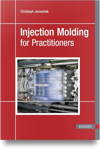 Injection Molding For Practitioners