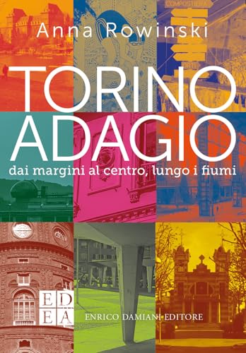 Torino Adagio. Dai Margini Al Centro, Lungo I Fiumi