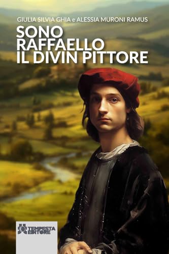 Sono Raffaello Il Divin Pittore