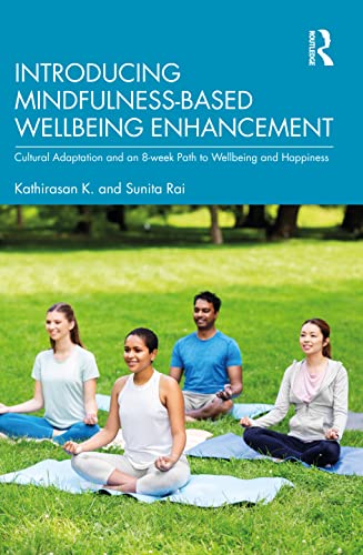 Introducing Mindfulness-Based Wellbeing Enhancement: Cultural Adaptation And An 8-Week Path To Wellbeing And Happiness