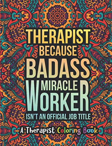 Therapist Coloring Book: A Therapist Life Coloring Book For Adults | A Funny & Inspirational Therapist Adult Coloring Book For Stress Relief & Relaxat