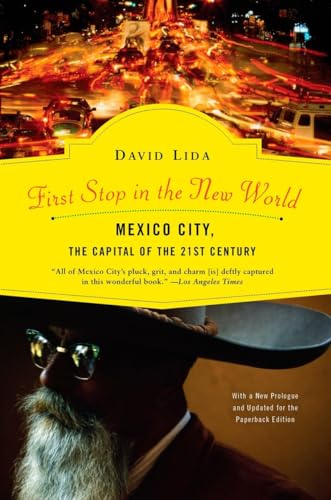 First Stop In The New World: Mexico City, The Capital Of The 21St Century [Lingua Inglese]