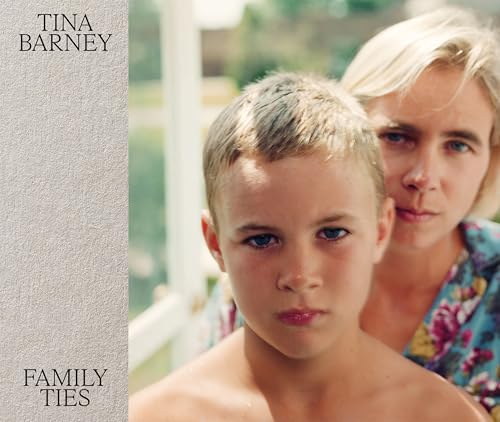 Tina Barney Family Ties /Anglais