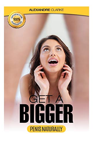 Male Enhancement: The Porn Industry’S Secret Penis Enlargement Techniques. Natural, Proven Methods, Exercises & Tips On How To Add Several Inches And