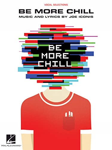 Be More Chill: Vocal Selections: Piano/Vocal Selections