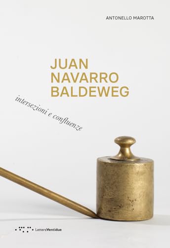 Juan Navarro Baldeweg. Intersezioni E Confluenze