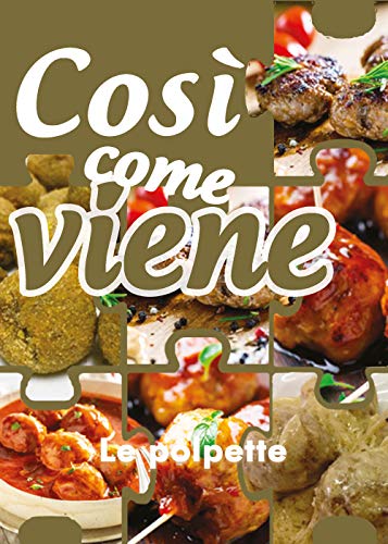 Così Come Viene. Le Polpette