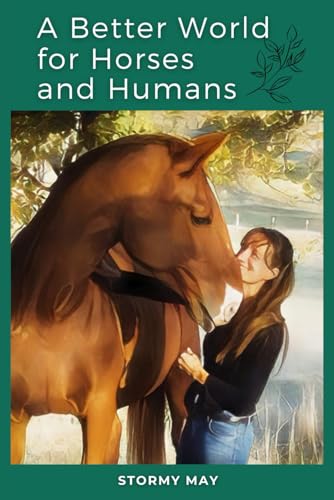 A Better World For Horses And Humans