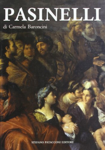 Lorenzo Pasinelli. Pittore(1629-1700). Catalogo Generale
