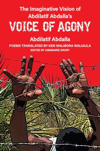 The Imaginative Vision Of Abdilatif Abdalla'S Voice Of Agony