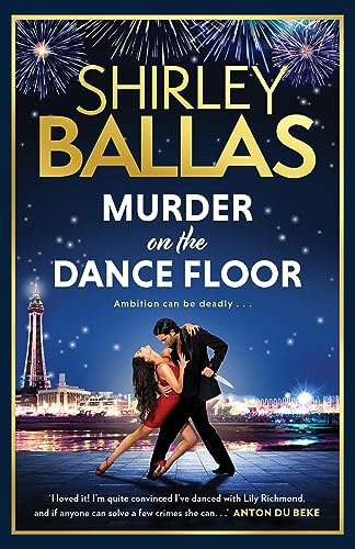 Murder On The Dance Floor: The Gripping And Sexy Debut Cosy Crime Novel For 2023 From The Star Of Strictly Come Dancing: Book 1