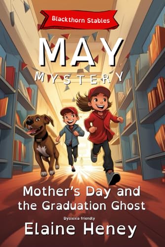 Mother’S Day And The Graduation Ghost | Blackthorn Stables May Mystery - Dyslexia Friendly: 3