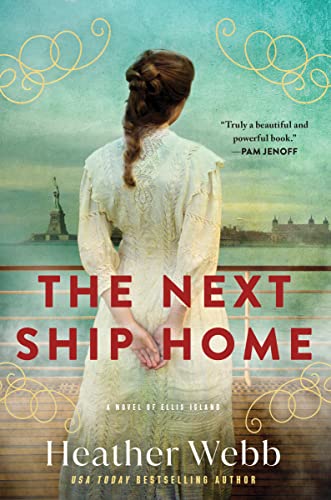 The Next Ship Home: A Novel Of Ellis Island