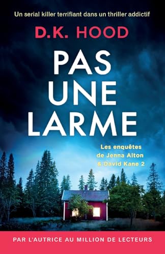 Pas Une Larme: Un Serial Killer Terrifiant Dans Un Thriller Addictif: 2