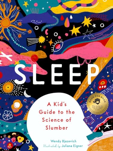 Sleep: A Kid'S Guide To The Science Of Slumber