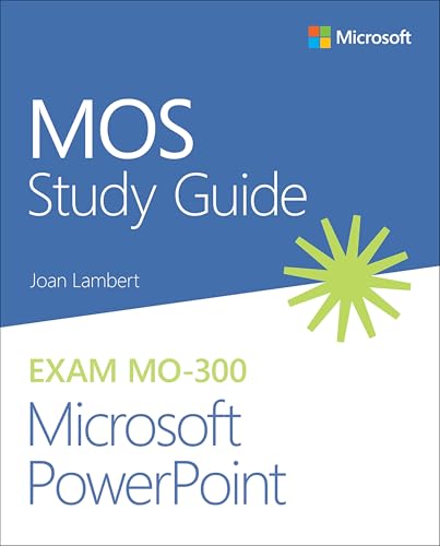 Mos Study Guide For Microsoft Powerpoint Exam Mo-300