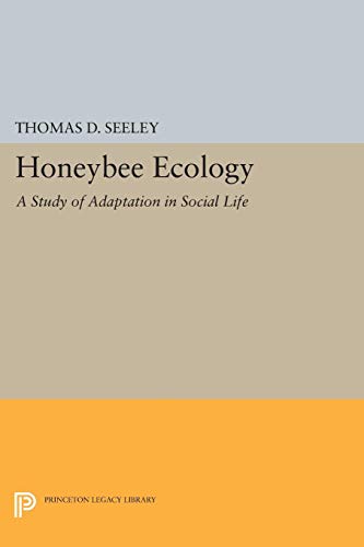 Honeybee Ecology: A Study Of Adaptation In Social Life (Princeton Legacy Library)