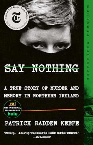 Say Nothing: A True Story Of Murder And Memory In Northern Ireland