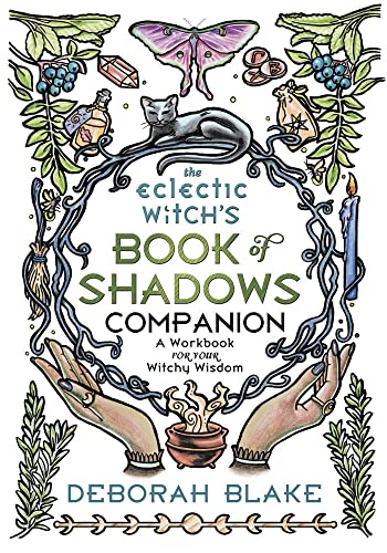 The Eclectic Witch'S Book Of Shadows Companion: A Workbook For Your Witchy Wisdom