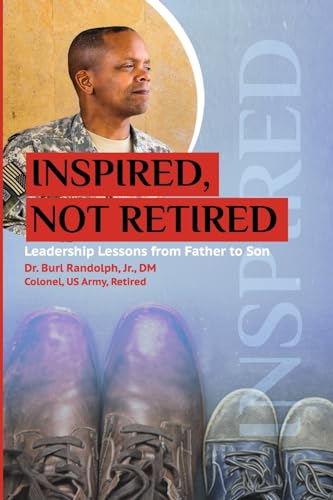 Inspired, Not Retired: Leadership Lessons From Father To Son