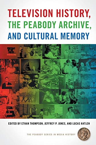 Television History, The Peabody Archive, And Cultural Memory