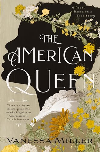 The American Queen: A Novel Based On The True Story Of Appalachia’S Kingdom Of The Happy Land