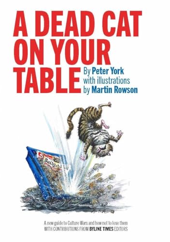 A Dead Cat On Your Table: With Illustrations By Martin Rowson