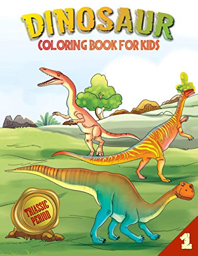 Dinosaur Coloring Book For Kids: Triassic Period (Book 1)