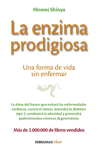 La Enzima Prodigiosa: Una Forma De Vida Sin Enfermar / How To Live Long And Never Be Sick
