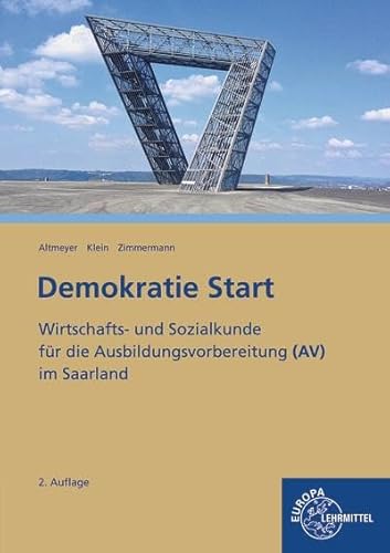 Demokratie Start - Saarland (Av): Wirtschafts- Und Sozialkunde Für Die Arbeitsvorbereitung (Av) Im Saarland