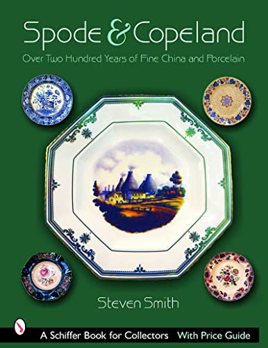 Spode & Copeland: Over Two Hundred Years Of Fine China And Porcelain