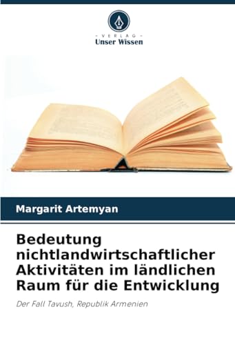Bedeutung Nichtlandwirtschaftlicher Aktivitäten Im Ländlichen Raum Für Die Entwicklung: Der Fall Tavush, Republik Armenien