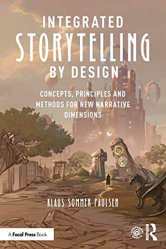 Integrated Storytelling By Design: Concepts, Principles And Methods For New Narrative Dimensions