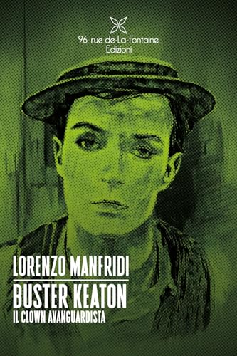 Buster Keaton. Il Clown Avanguardista