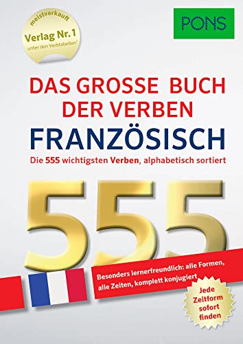 Pons Das Große Buch Der Verben Französisch: Die 555 Wichtigsten Verben Alphabetisch Sortiert