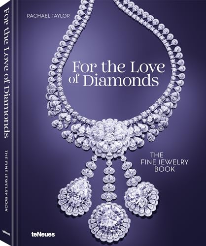 For The Love Of Diamonds: The Fine Jewelry Book