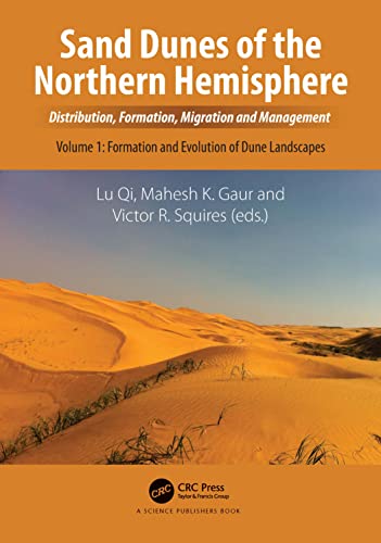 Sand Dunes Of The Northern Hemisphere: Distribution, Formation, Migration And Management, Volume 1