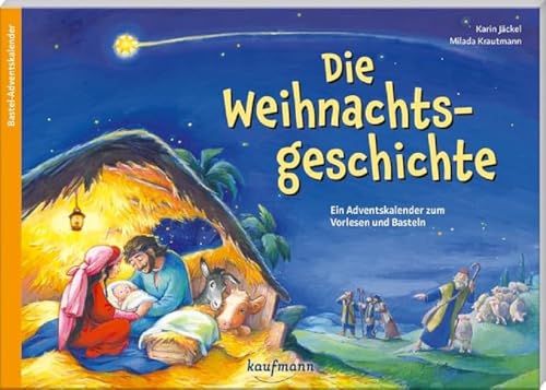 Die Weihnachtsgeschichte: Ein Adventskalender Zum Vorlesen Und Basteln