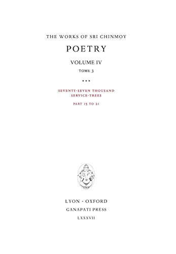 Poetry Iv, Tome 3: Seventy-Seven Thousand Service-Trees, Part 15-21: 16