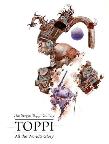 Sergio Toppi'S All The World'S Glory