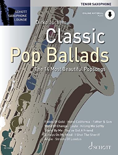 Dirko Juchem : Classic Pop Ballads - Saxophone Tenor - Recueil + Enregistrement(S) En Ligne: The 14 Most Beautiful Popsongs. Tenor-Saxophon. Ausgabe M